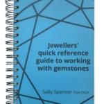 Jewellers' Quick Reference Guide To Working With Gemstones by Sally Spencer