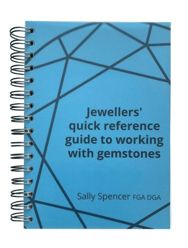 Jewellers' Quick Reference Guide To Working With Gemstones by Sally Spencer