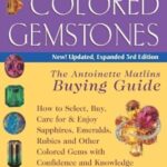 Colored Gemstones (3rd Edition) by Antoinette Matlins